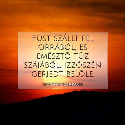 Picture 07 - 2 Sámuel 22:9 KAR - Füst szállt fel orrából, És emésztõ tûz - Bible Verse Picture