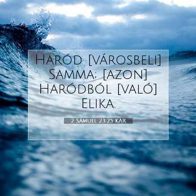 Picture 07 - 2 Sámuel 23:25 KAR - Haród [városbeli] Samma; [azon] Haródból - Bible Verse Picture