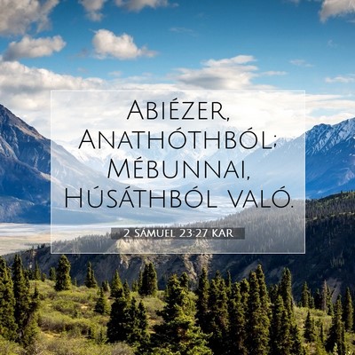 Picture 07 - 2 Sámuel 23:27 KAR - Abiézer, Anathóthból; Mébunnai, Húsáthból - Bible Verse Picture