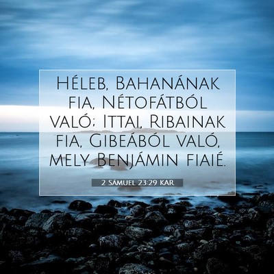 Picture 07 - 2 Sámuel 23:29 KAR - Héleb, Bahanának fia, Nétofátból való; - Bible Verse Picture