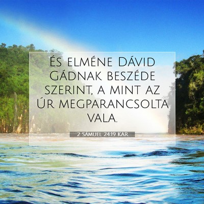 Picture 07 - 2 Sámuel 24:19 KAR - És elméne Dávid Gádnak beszéde szerint, a - Bible Verse Picture