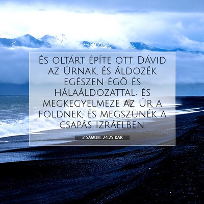 Picture 07 - 2 Sámuel 24:25 KAR - És oltárt építe ott Dávid az Úrnak, és - Bible Verse Picture