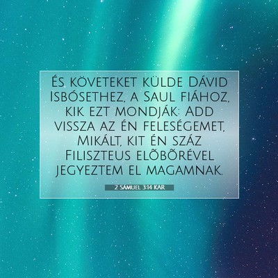 Picture 07 - 2 Sámuel 3:14 KAR - És követeket külde Dávid Isbósethez, a Saul - Bible Verse Picture