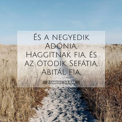 Picture 07 - 2 Sámuel 3:4 KAR - És a negyedik Adónia, Haggitnak fia, és az - Bible Verse Picture