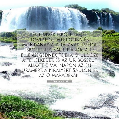 Picture 07 - 2 Sámuel 4:8 KAR - És elvivék Isbóset fejét Dávidhoz Hebronba, - Bible Verse Picture
