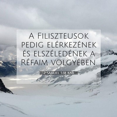 Picture 07 - 2 Sámuel 5:18 KAR - A Filiszteusok pedig elérkezének és - Bible Verse Picture