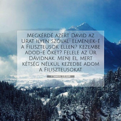 Picture 07 - 2 Sámuel 5:19 KAR - Megkérdé azért Dávid az Urat ilyen szóval: - Bible Verse Picture