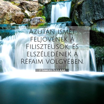 Picture 07 - 2 Sámuel 5:22 KAR - Azután ismét feljövének a Filiszteusok, és - Bible Verse Picture