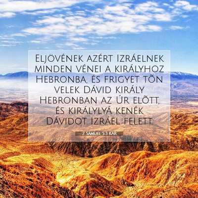Picture 07 - 2 Sámuel 5:3 KAR - Eljövének azért Izráelnek minden vénei a - Bible Verse Picture