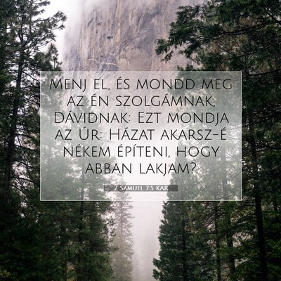 Picture 07 - 2 Sámuel 7:5 KAR - Menj el, és mondd meg az én szolgámnak, - Bible Verse Picture