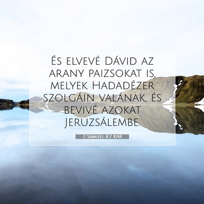 Picture 07 - 2 Sámuel 8:7 KAR - És elvevé Dávid az arany paizsokat is, melyek - Bible Verse Picture