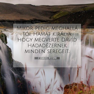 Picture 07 - 2 Sámuel 8:9 KAR - Mikor pedig meghallá Tói, Hamát királya, hogy - Bible Verse Picture