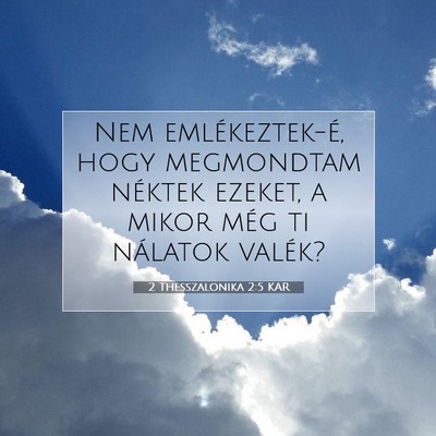 Picture 07 - 2 Thesszalonika 2:5 KAR - Nem emlékeztek-é, hogy megmondtam néktek - Bible Verse Picture