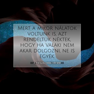 Picture 07 - 2 Thesszalonika 3:10 KAR - Mert a mikor nálatok voltunk is, azt rendeltük - Bible Verse Picture