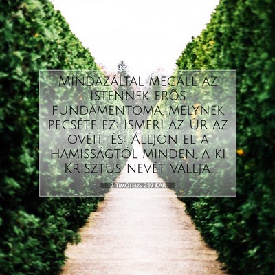Picture 07 - 2 Timóteus 2:19 KAR - Mindazáltal megáll az Istennek erõs - Bible Verse Picture