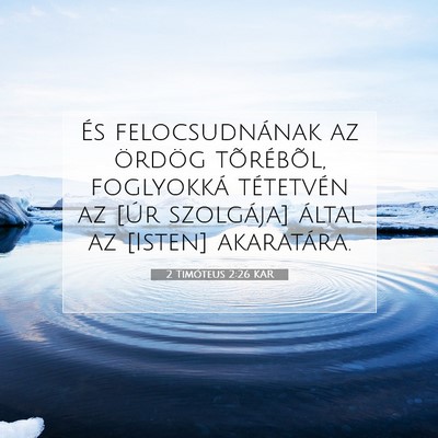 Picture 07 - 2 Timóteus 2:26 KAR - És felocsudnának az ördög tõrébõl, - Bible Verse Picture