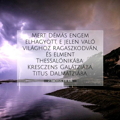 Picture 07 - 2 Timóteus 4:10 KAR - Mert Démás engem elhagyott, e jelen való - Bible Verse Picture