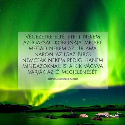 Picture 07 - 2 Timóteus 4:8 KAR - Végezetre eltétetett nékem az igazság - Bible Verse Picture