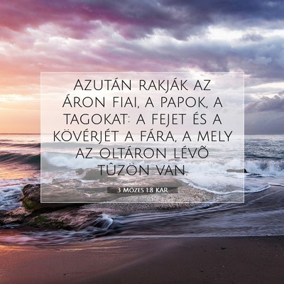 Picture 07 - 3 Mózes 1:8 KAR - Azután rakják az Áron fiai, a papok, a - Bible Verse Picture