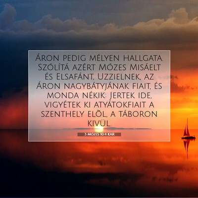 Picture 07 - 3 Mózes 10:4 KAR - Áron pedig mélyen hallgata. Szólítá azért - Bible Verse Picture