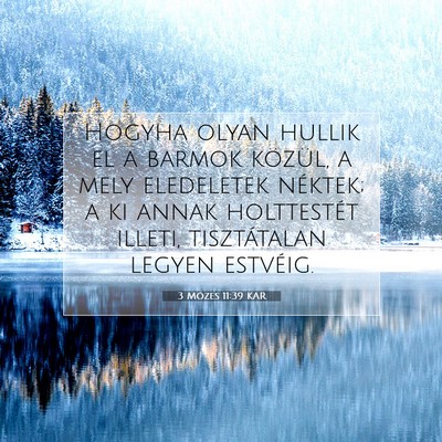 Picture 07 - 3 Mózes 11:39 KAR - Hogyha olyan hullik el a barmok közül, a mely - Bible Verse Picture