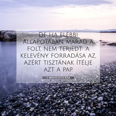 Picture 07 - 3 Mózes 13:23 KAR - De ha elébbi állapotában marad a folt, nem - Bible Verse Picture