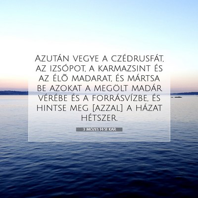 Picture 07 - 3 Mózes 14:51 KAR - Azután vegye a czédrusfát, az izsópot, a - Bible Verse Picture