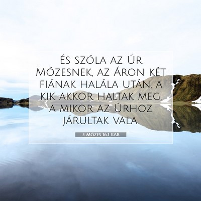 Picture 07 - 3 Mózes 16:1 KAR - És szóla az Úr Mózesnek, az Áron két - Bible Verse Picture