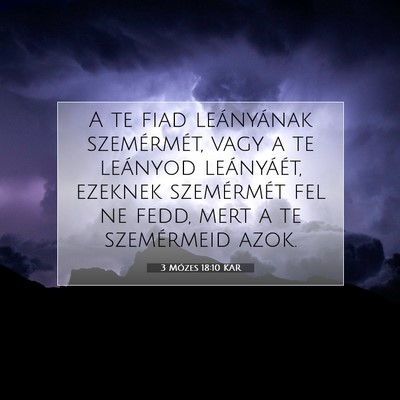Picture 07 - 3 Mózes 18:10 KAR - A te fiad leányának szemérmét, vagy a te - Bible Verse Picture
