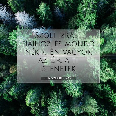 Picture 07 - 3 Mózes 18:2 KAR - Szólj Izráel fiaihoz, és mondd nékik: Én - Bible Verse Picture