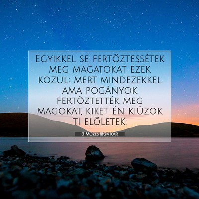 Picture 07 - 3 Mózes 18:24 KAR - Egyikkel se fertõztessétek meg magatokat ezek - Bible Verse Picture
