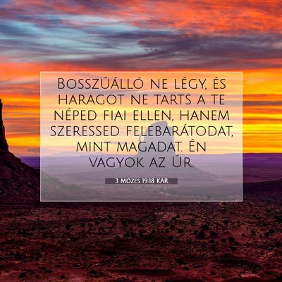Picture 07 - 3 Mózes 19:18 KAR - Bosszúálló ne légy, és haragot ne tarts a te - Bible Verse Picture