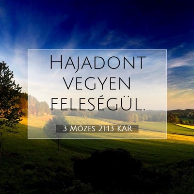 Picture 07 - 3 Mózes 21:13 KAR - Hajadont vegyen - Bible Verse Picture
