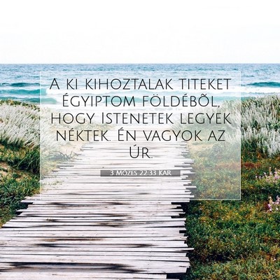 Picture 07 - 3 Mózes 22:33 KAR - A ki kihoztalak titeket Égyiptom földébõl, - Bible Verse Picture