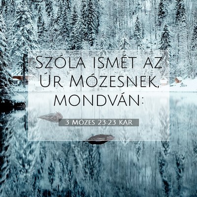 Picture 07 - 3 Mózes 23:23 KAR - Szóla ismét az Úr Mózesnek, - Bible Verse Picture