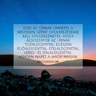 Picture 07 - 3 Mózes 23:37 KAR - Ezek az Úrnak ünnepei, a melyeken szent - Bible Verse Picture