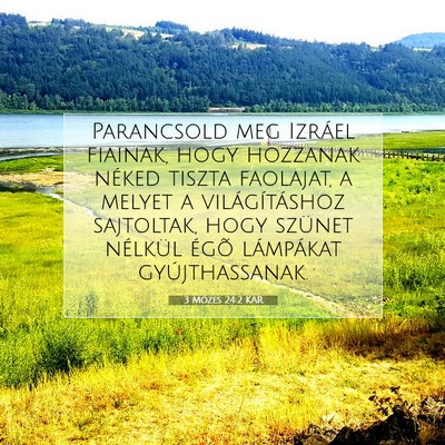 Picture 07 - 3 Mózes 24:2 KAR - Parancsold meg Izráel fiainak, hogy hozzanak - Bible Verse Picture