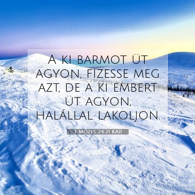 Picture 07 - 3 Mózes 24:21 KAR - A ki barmot üt agyon, fizesse meg azt, de a ki - Bible Verse Picture