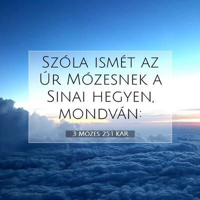 Picture 07 - 3 Mózes 25:1 KAR - Szóla ismét az Úr Mózesnek a Sinai hegyen, - Bible Verse Picture