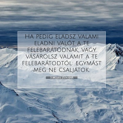 Picture 07 - 3 Mózes 25:14 KAR - Ha pedig eladsz valami eladni valót a te - Bible Verse Picture