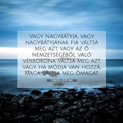 Picture 07 - 3 Mózes 25:49 KAR - Vagy nagybátyja, vagy nagybátyjának fia - Bible Verse Picture