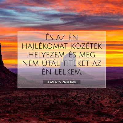 Picture 07 - 3 Mózes 26:11 KAR - És az én hajlékomat közétek helyezem, és - Bible Verse Picture