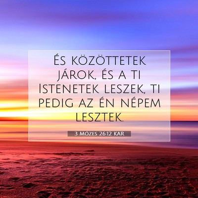 Picture 07 - 3 Mózes 26:12 KAR - És közöttetek járok, és a ti Istenetek - Bible Verse Picture
