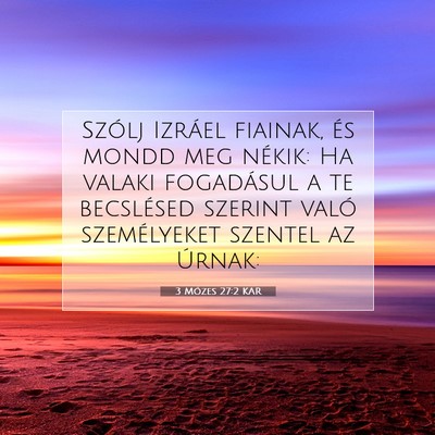 Picture 07 - 3 Mózes 27:2 KAR - Szólj Izráel fiainak, és mondd meg nékik: Ha - Bible Verse Picture