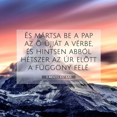 Picture 07 - 3 Mózes 4:17 KAR - És mártsa be a pap az õ újját a vérbe, és - Bible Verse Picture