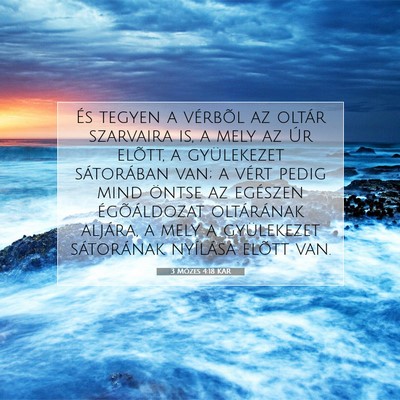 Picture 07 - 3 Mózes 4:18 KAR - És tegyen a vérbõl az oltár szarvaira is, a - Bible Verse Picture