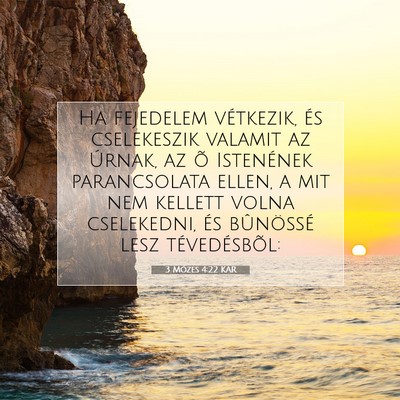 Picture 07 - 3 Mózes 4:22 KAR - Ha fejedelem vétkezik, és cselekeszik valamit - Bible Verse Picture