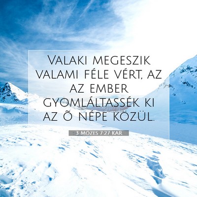 Picture 07 - 3 Mózes 7:27 KAR - Valaki megeszik valami féle vért, az az ember - Bible Verse Picture
