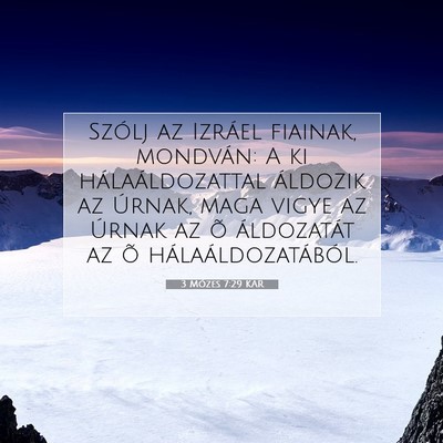 Picture 07 - 3 Mózes 7:29 KAR - Szólj az Izráel fiainak, mondván: A ki - Bible Verse Picture