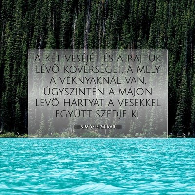 Picture 07 - 3 Mózes 7:4 KAR - A két veséjét és a rajtuk lévõ - Bible Verse Picture